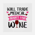 Will Trade Medical Advice For Wine