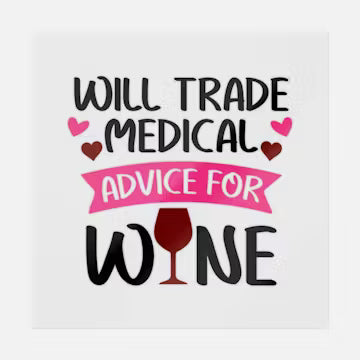 Will Trade Medical Advice For Wine